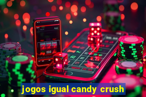 jogos igual candy crush